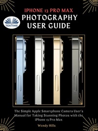 Abbildung von: IPhone 13 Pro Max Photography User Guide - Tektime