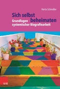 Cover: Sich selbst beheimaten: Grundlagen systemischer Biografiearbeit - Vandenhoeck & Ruprecht