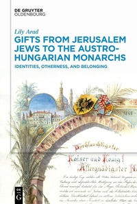 Abbildung von: Gifts from Jerusalem Jews to the Austro-Hungarian Monarchs - De Gruyter Oldenbourg