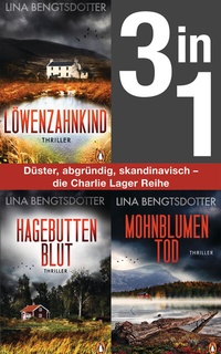Abbildung von: Die Charlie-Lager-Serie Band 1-3: Löwenzahnkind/ Hagebuttenblut/ Mohnblumentod (3in1 Bundle) - Penguin Verlag
