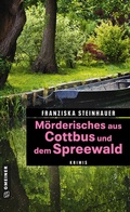 Cover: M&ouml;rderisches aus Cottbus und dem Spreewald - Gmeiner-Verlag