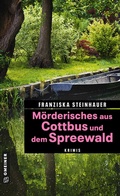 Cover: M&ouml;rderisches aus Cottbus und dem Spreewald - Gmeiner-Verlag