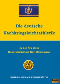 Abbildung von: Die deutsche Nachkriegsleichtathletik - Arete Verlag