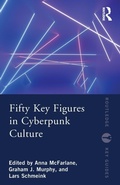 Cover: Fifty Key Figures in Cyberpunk Culture - Routledge