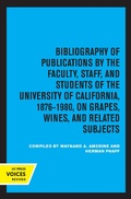 Cover: Bibliography of Publications by the Faculty, Staff and Students of the University of California, 1876-1980, on Grapes, Wines and Related Subjects - Naval Institute Press