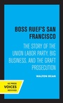 Cover: Boss Ruef's San Francisco - Naval Institute Press