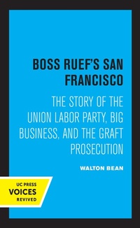 Enlarge image Cover: Boss Ruef's San Francisco - Naval Institute Press