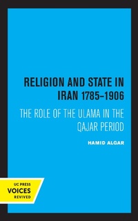 Abbildung von: Religion and State in Iran 1785-1906 - Naval Institute Press