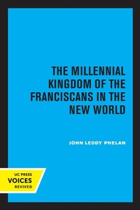 Bild: The Millennial Kingdom of the Franciscans in the New World - Naval Institute Press