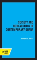 Cover: Society and Bureaucracy in Contemporary Ghana - Naval Institute Press