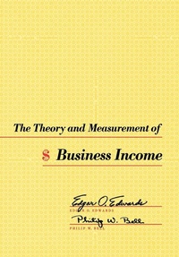 Enlarge image Cover: The Theory and Measurement of Business Income - Naval Institute Press
