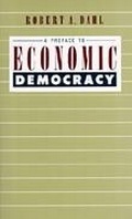 Cover: A Preface to Economic Democracy - Naval Institute Press