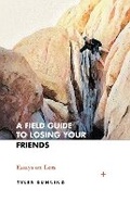 Cover: A Field Guide to Losing Your Friends - Bruce Farr Creative Publishing