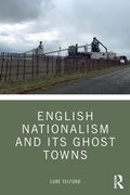 Cover: English Nationalism and its Ghost Towns - Routledge