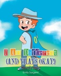 Cover: I Am Different (and That's Okay!) - Christian Faith Publishing, Inc.