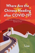 Cover: Where Are the Chinese Heading after COVID-19? - Christian Faith Publishing, Inc.