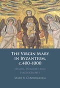 Cover: The Virgin Mary in Byzantium, c.400-1000 - Cambridge University Press