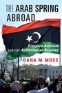 Cover: The Arab Spring Abroad - Cambridge University Press