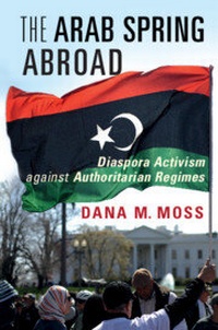 Enlarge image Cover: The Arab Spring Abroad - Cambridge University Press