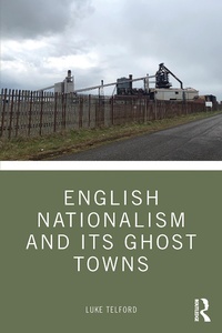 Abbildung von: English Nationalism and its Ghost Towns - Routledge