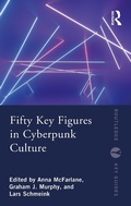 Cover: Fifty Key Figures in Cyberpunk Culture - Routledge