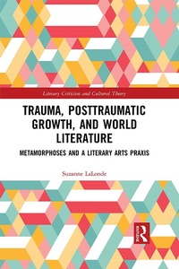 Abbildung von: Trauma, Posttraumatic Growth, and World Literature - Routledge
