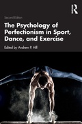 Cover: The Psychology of Perfectionism in Sport, Dance, and Exercise - Routledge