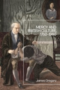 Cover: Mercy and British Culture, 1760-1960 - Bloomsbury Academic