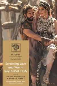 Enlarge image Cover: Screening Love and War in Troy: Fall of a City - Bloomsbury Academic