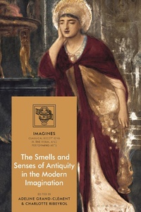 Abbildung von: The Smells and Senses of Antiquity in the Modern Imagination - Bloomsbury Academic