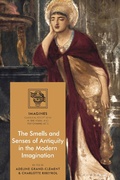 Cover: The Smells and Senses of Antiquity in the Modern Imagination - Bloomsbury Academic