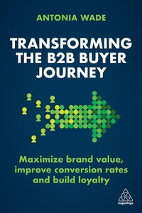 Abbildung von: Transforming the B2B Buyer Journey - Kogan Page Ltd
