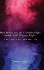 Cover: How Trump and the Christian Right Saved LGBTI Human Rights - State University of New York Press