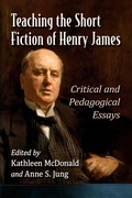 Cover: Teaching the Short Fiction of Henry James - McFarland & Co Inc
