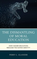 Cover: The Dismantling of Moral Education - Rowman & Littlefield Publishers