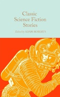 Cover: Classic Science Fiction Stories - Macmillan Collector's Library