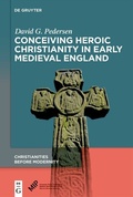 Cover: Conceiving Heroic Christianity in Early Medieval England - De Gruyter