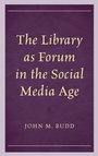 Cover: The Library as Forum in the Social Media Age - Rowman & Littlefield Publishers