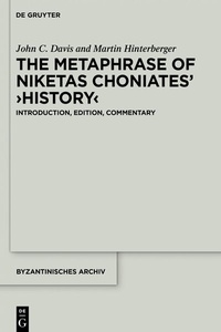Abbildung von: The Metaphrase of Niketas Choniates' >History< - De Gruyter