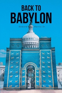 Enlarge image Cover: Back to Babylon - Covenant Books, Inc.