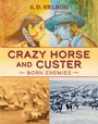 Cover: Crazy Horse and Custer - Abrams Books for Young Readers