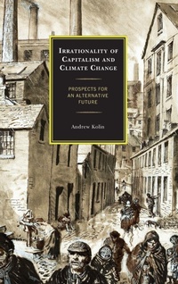 Enlarge image Cover: Irrationality of Capitalism and Climate Change - Lexington Books