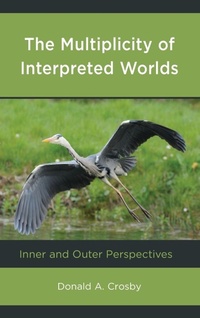 Enlarge image Cover: The Multiplicity of Interpreted Worlds - Lexington Books