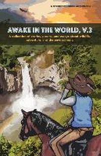 Enlarge image Cover: Awake in the World, Volume Two - Riverfeet Press