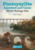 Cover: Pontcysyllte Aqueduct and Canal World Heritage Site - Royal Commission on the Ancient & Historical Monuments of Wales