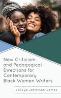Cover: New Criticism and Pedagogical Directions for Contemporary Black Women Writers - Lexington Books