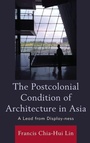 Cover: The Postcolonial Condition of Architecture in Asia - Lexington Books