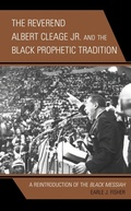 Cover: The Reverend Albert Cleage Jr. and the Black Prophetic Tradition - Lexington Books