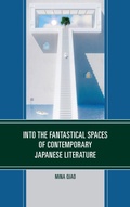 Cover: Into the Fantastical Spaces of Contemporary Japanese Literature - Lexington Books