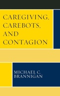 Cover: Caregiving, Carebots, and Contagion - Lexington Books